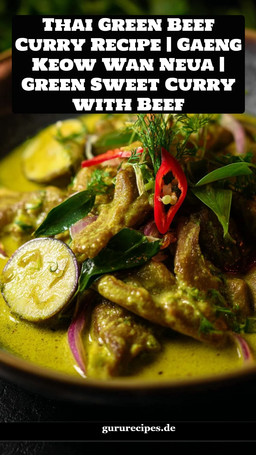 Thai Green Beef Curry Recipe | Gaeng Keow Wan Neua | Green Sweet Curry with Beef