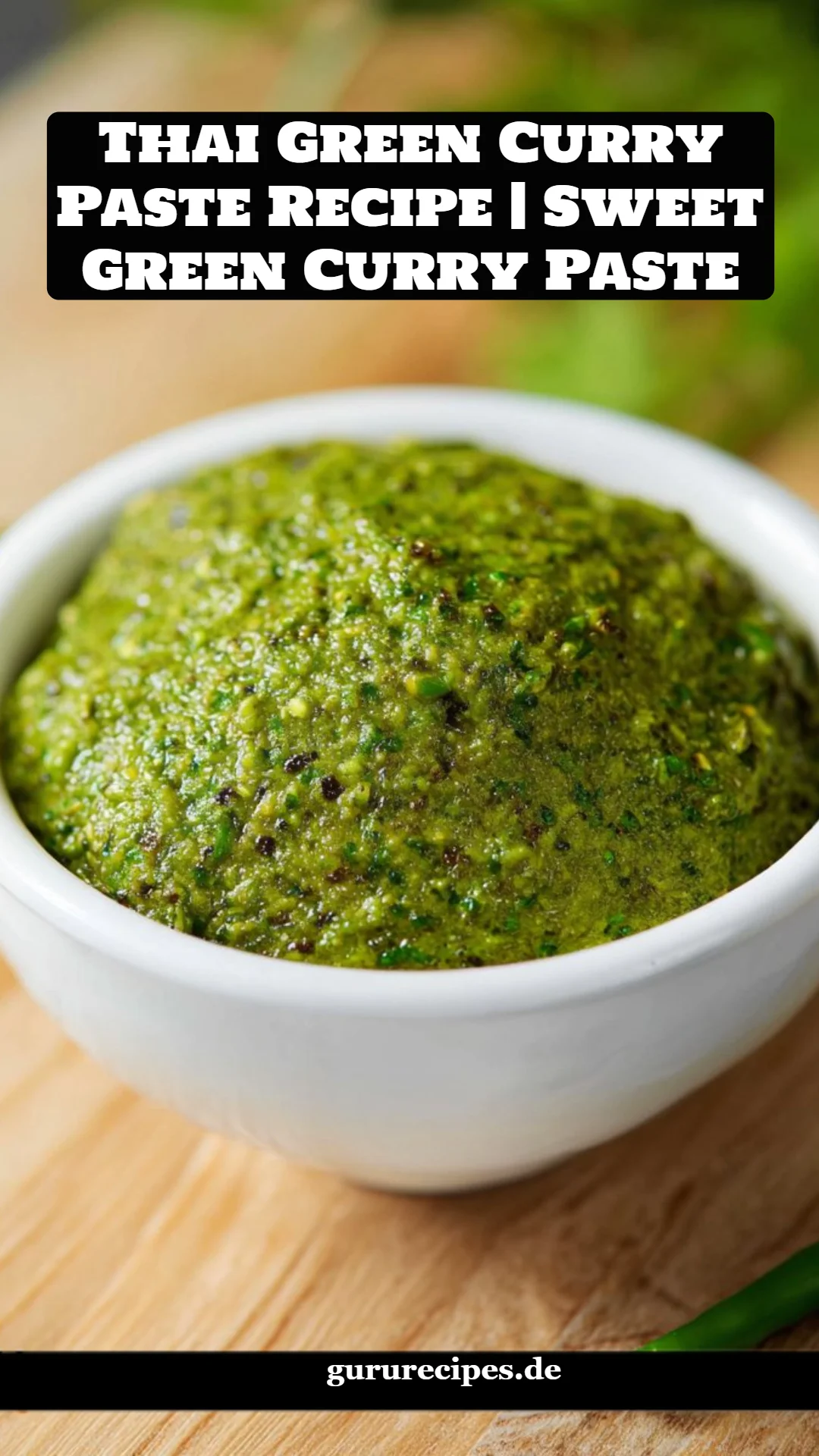 Thai Green Curry Paste Recipe | Sweet Green Curry Paste